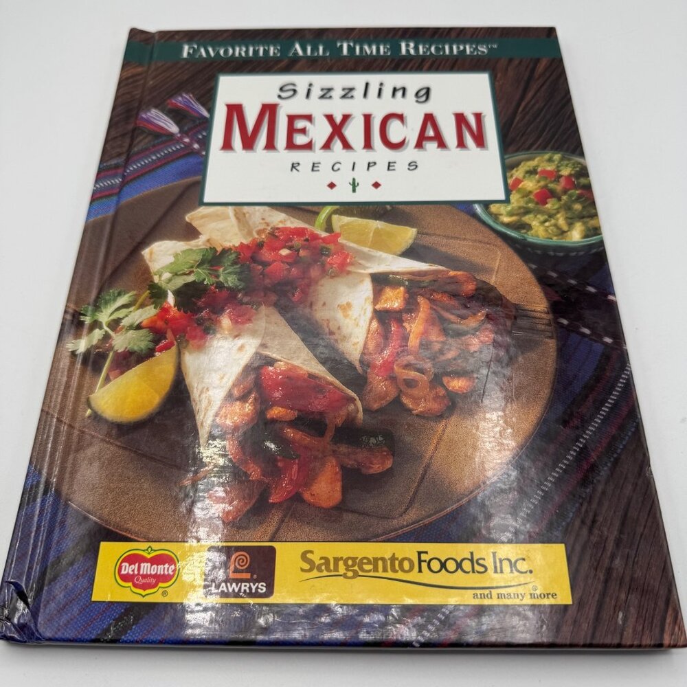 Sizzling Mexican Recipes Hardcover Cookbook By Publications International